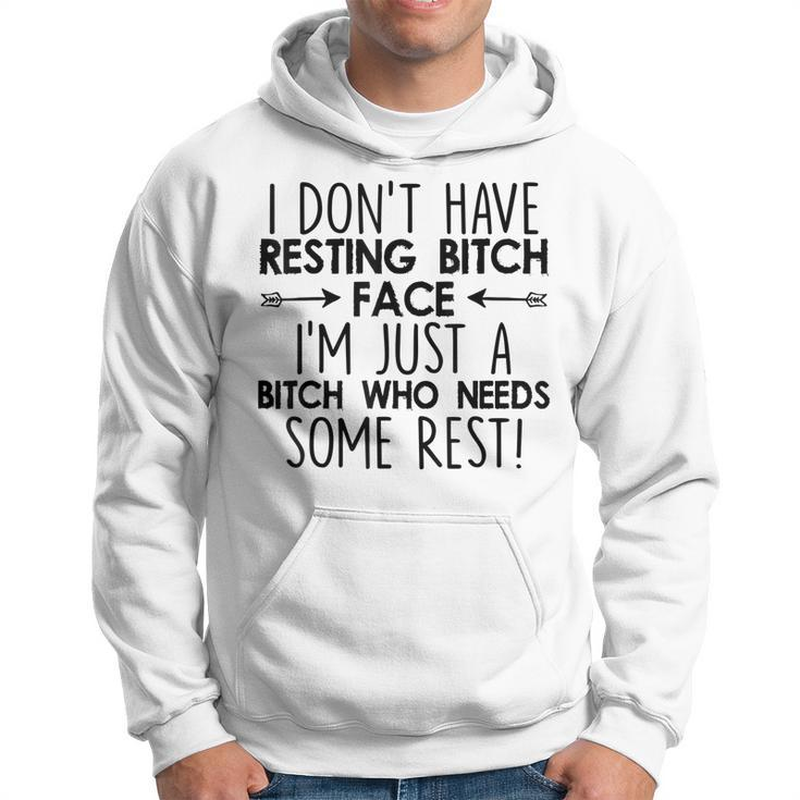I Dont Have Resting Bitch Face Im Just A Bitch Funny Women  Hoodie