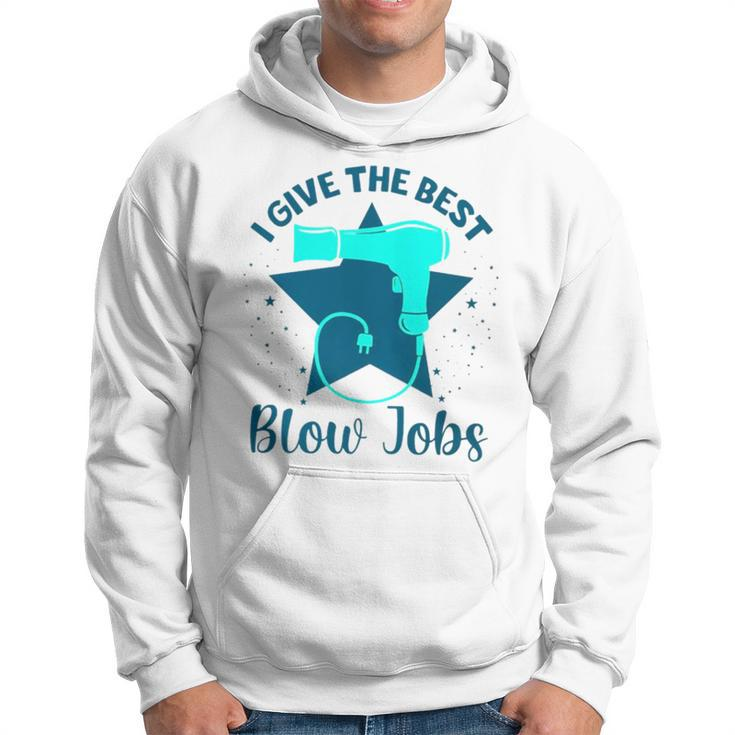 I Give The Best Blow Jobs Hoodie