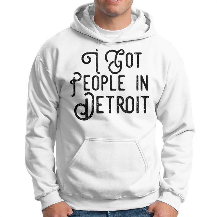 I Got People In Detroit  Black Hoodie