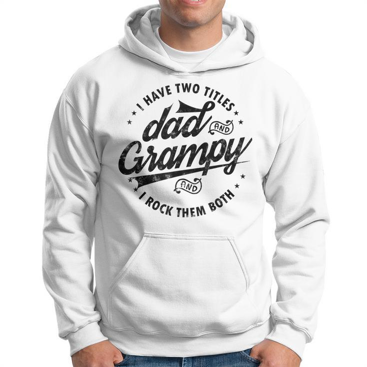 I Have Two Titles Dad And Grampy Funny Gifts Grandpa Grampy Gift For Mens Hoodie
