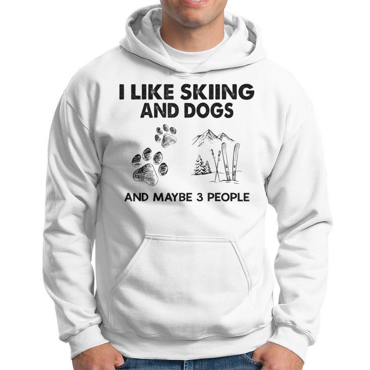 I Like Skiing And Dogs And Maybe 3 People Hoodie