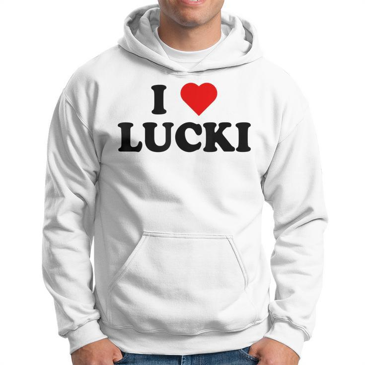 I Love Lucki I Heart Lucki  Hoodie