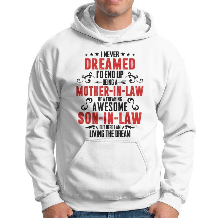I Never Dreamed Id End Up Being A Mother In Law V2 Hoodie