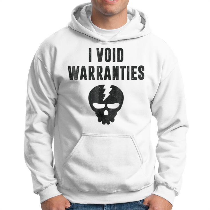 I Void Warranties Funny Mechanic Fix Break Hoodie