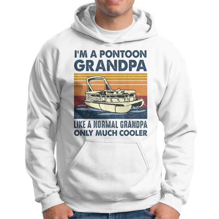 Im A Pontoon Grandpa Like A Normal Grandpa Only Much Cooler  Hoodie