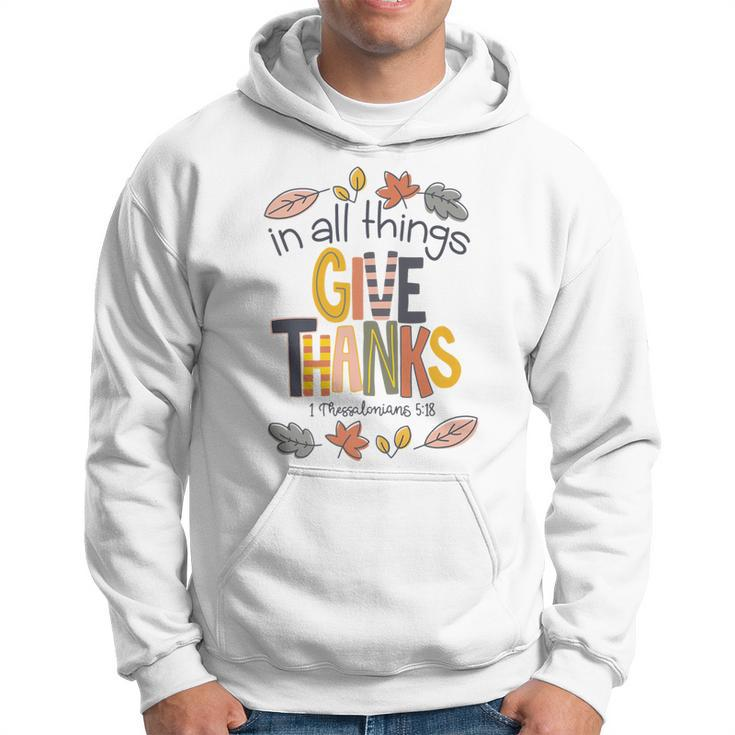 In All Things Give Thanks   Hoodie