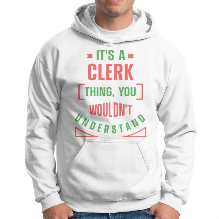 Its A Clerk Thing You Wouldnt Understand Banker Finance   Hoodie