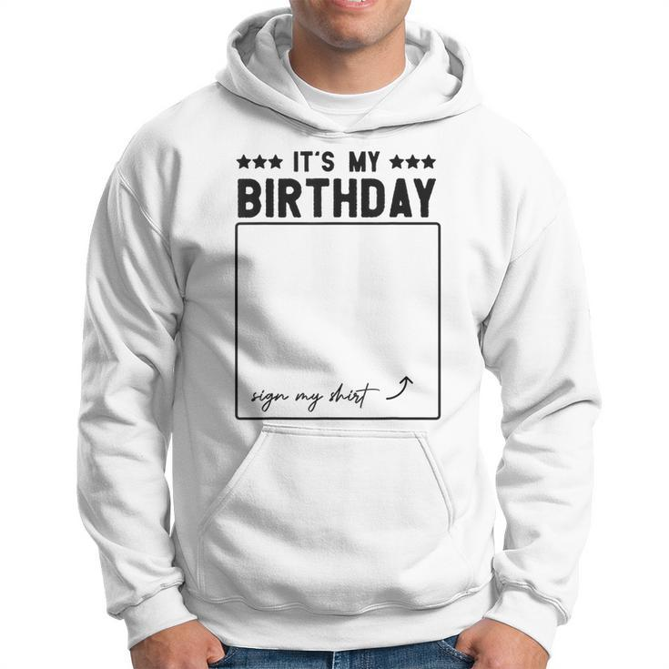 Its My Birthday Funny Sign  Hoodie