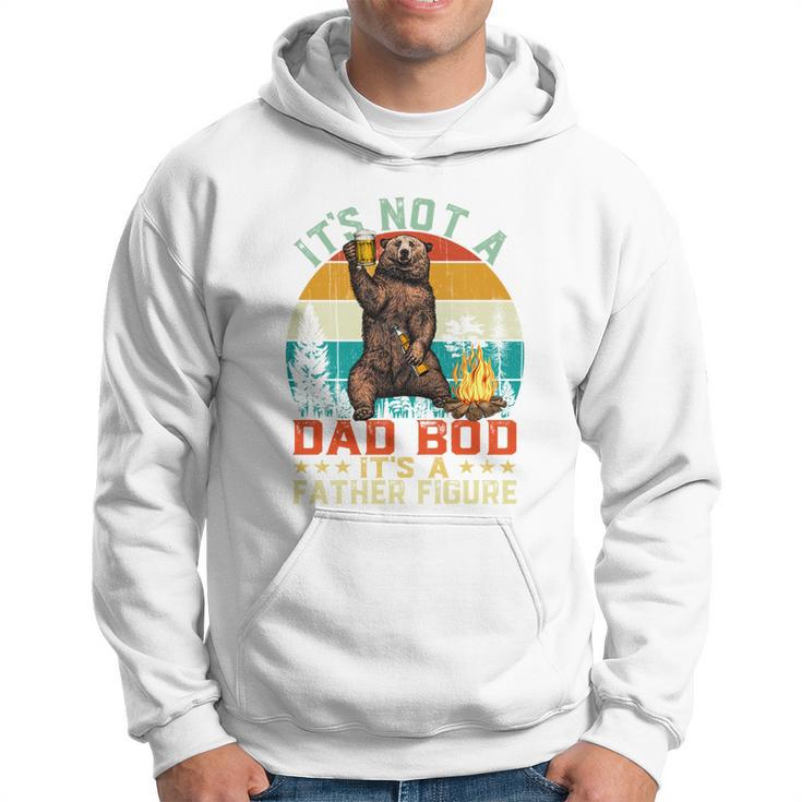 Its Not A Dad Bod Its A Father Figure Funny Bear Fathers Meaningful Gift Hoodie