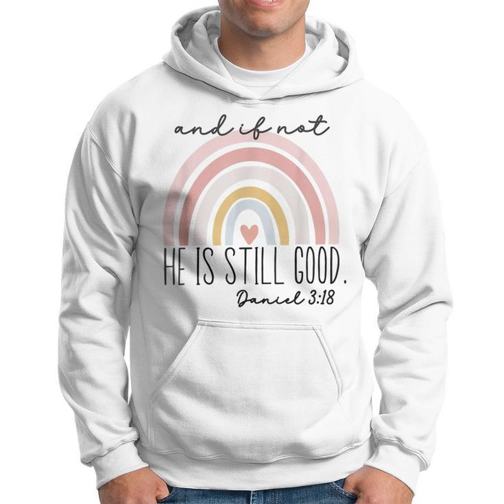 Ivf Infertility And If Not He Is Still Good Religious Bible  Hoodie