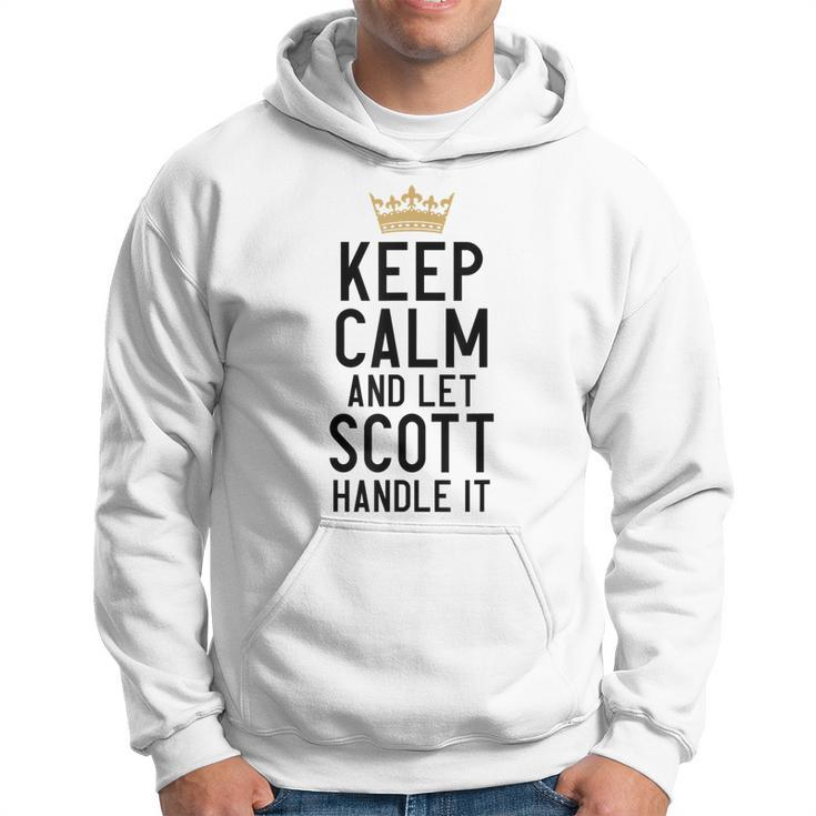 Keep Calm And Let Scott Handle It Funny Scott Name Hoodie
