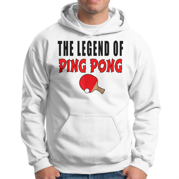 The Legend Of Ping Pong Tischtennis Lustig Hoodie