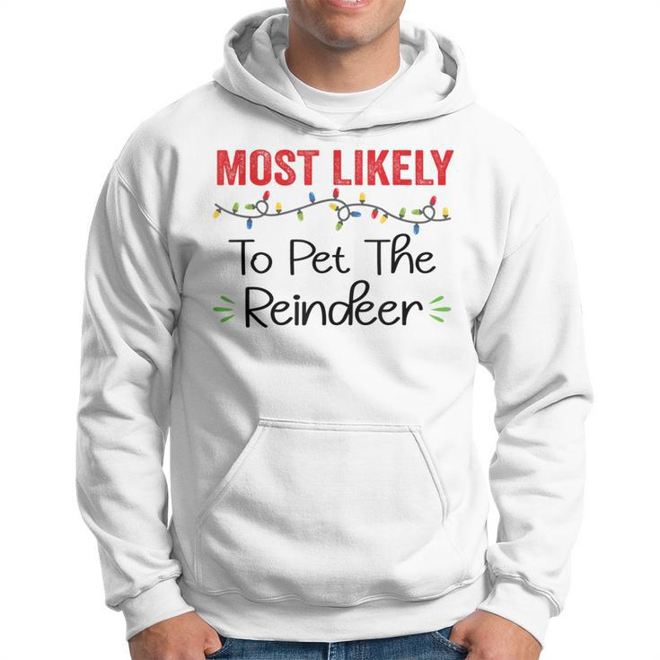 Most Likely To Pet The Reindeer Christmas V2 Men Hoodie
