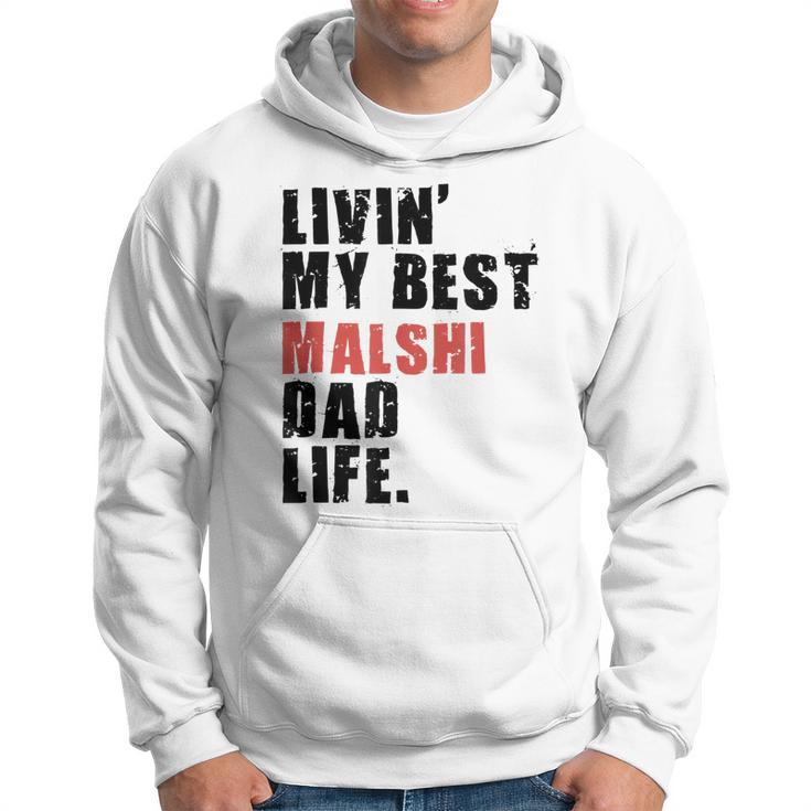 Livin My Best Malshi Dad Life Adc071e Hoodie