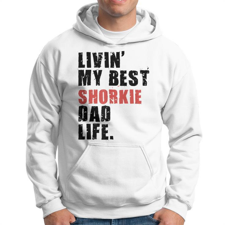 Livin My Best Shorkie Dad Life Adc123e Hoodie