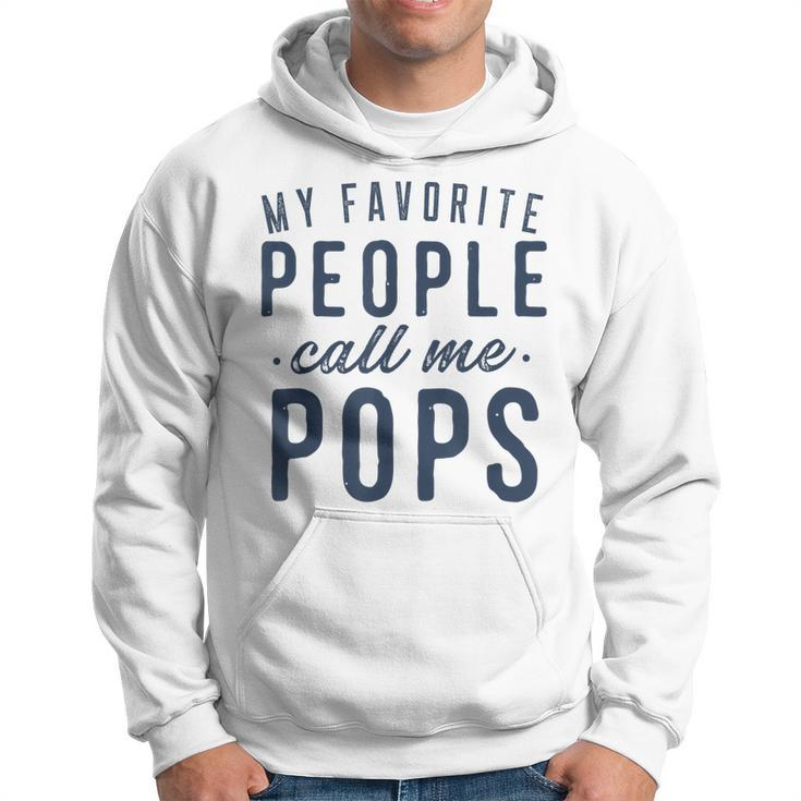 Mens My Favorite People Call Me Pops Gifts Fathers Day  Hoodie