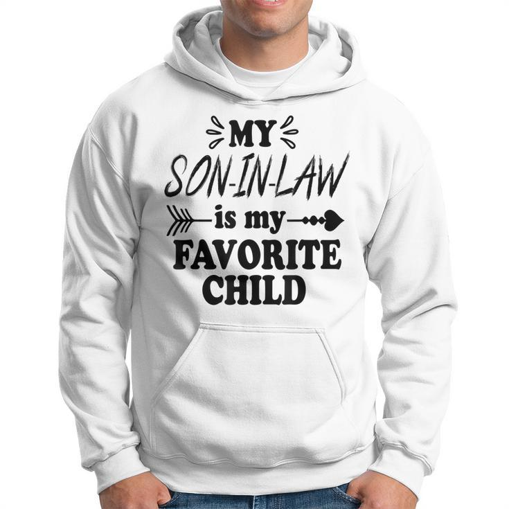 My Son-In-Law Is My Favorite Child Hoodie