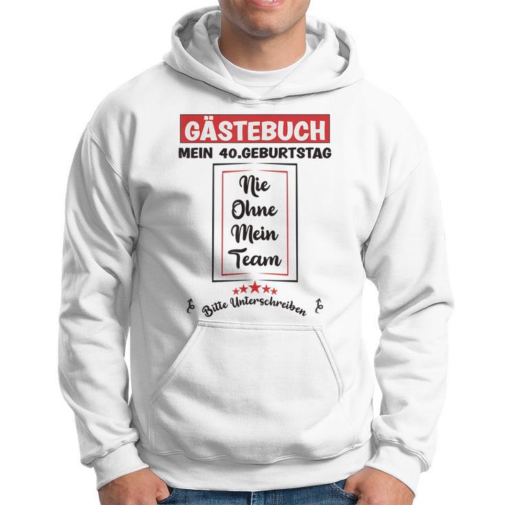 Nie Ohne Mein Team Gästebuch 40 Geburtstag Frauen Männer Hoodie