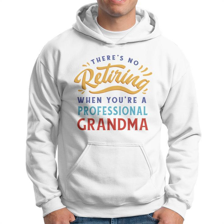 No Retiring Professional Grandma Funny Gift Hoodie