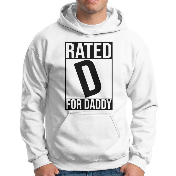 Rated D For Daddy Funny Gift For Dad Hoodie