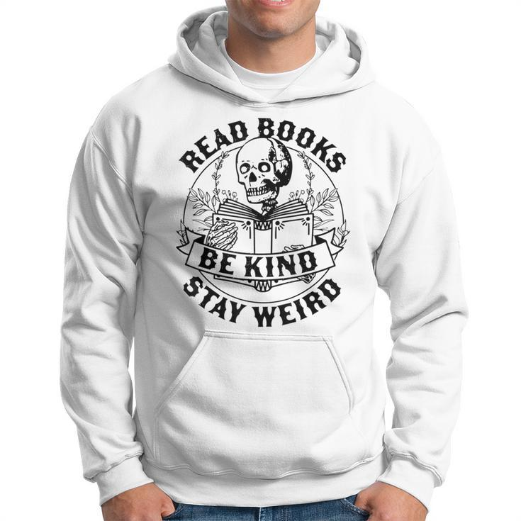 Read Books Be Kind Stay Weird Skeleton Reading Book  Hoodie