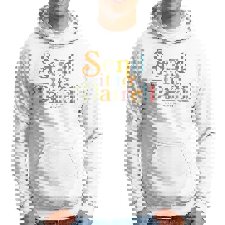Send It To Darrell Sweatshirt Hoodie Send It To Darrell Sweatshirt Hoodie
