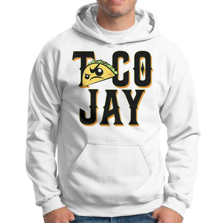 Taco Jay Tacos Day Funny  Hoodie