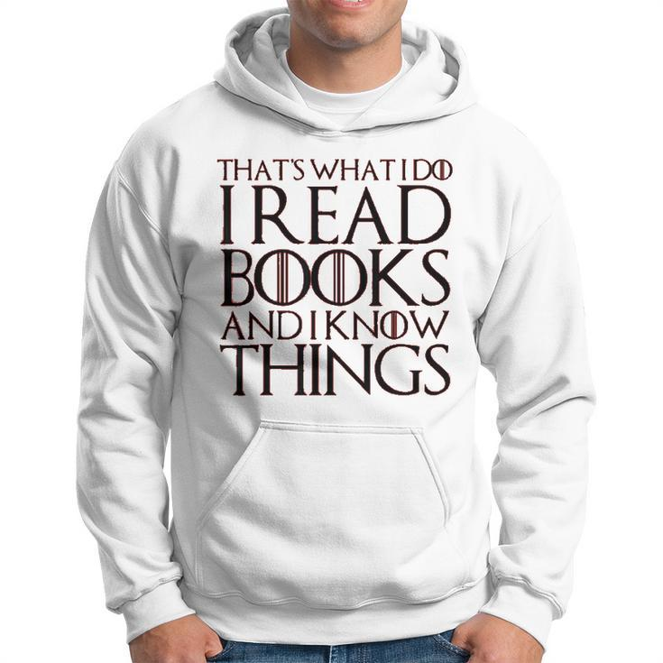 Thats What I Do I Read Books And I Know Things Men Hoodie