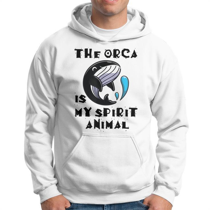 The Orca Is My Spirit Animal  Hoodie