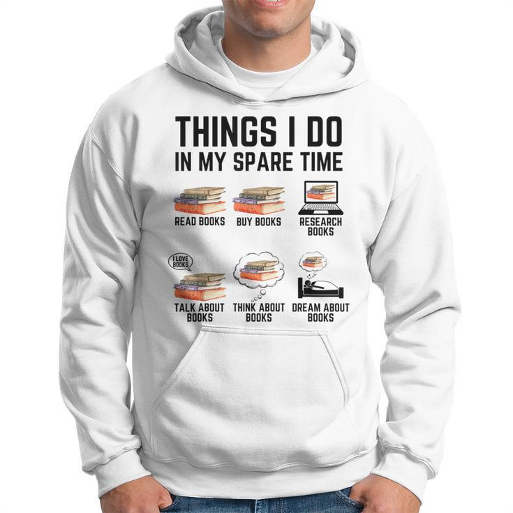 Things I Do In My Spare Time Read Books Funny Books Lover  Hoodie