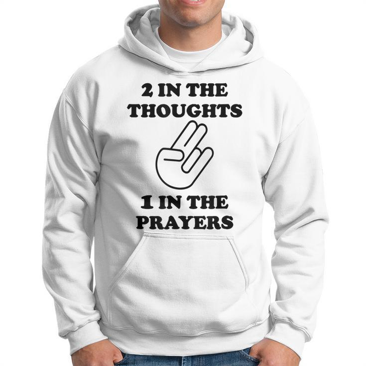 Two In The Thoughts One In The Prayers Funny Men Hoodie Graphic Print Hooded Sweatshirt