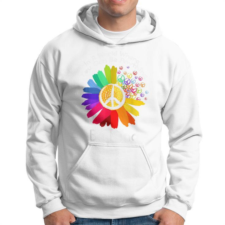 Unity Day - In A World Where You Can Be Anything Be Kind  Hoodie