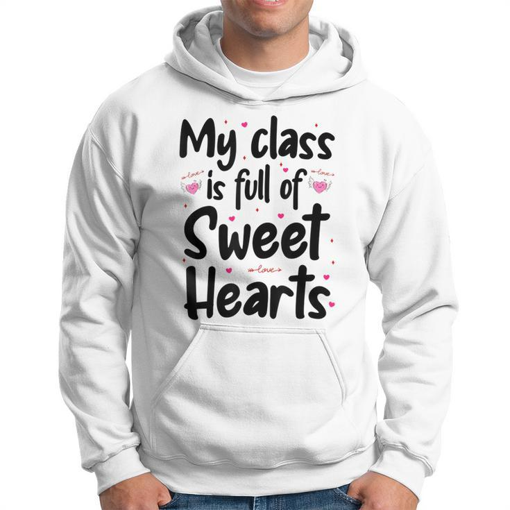 Valentines Day My Class Full Of Sweethearts Teacher Funny  V3 Hoodie