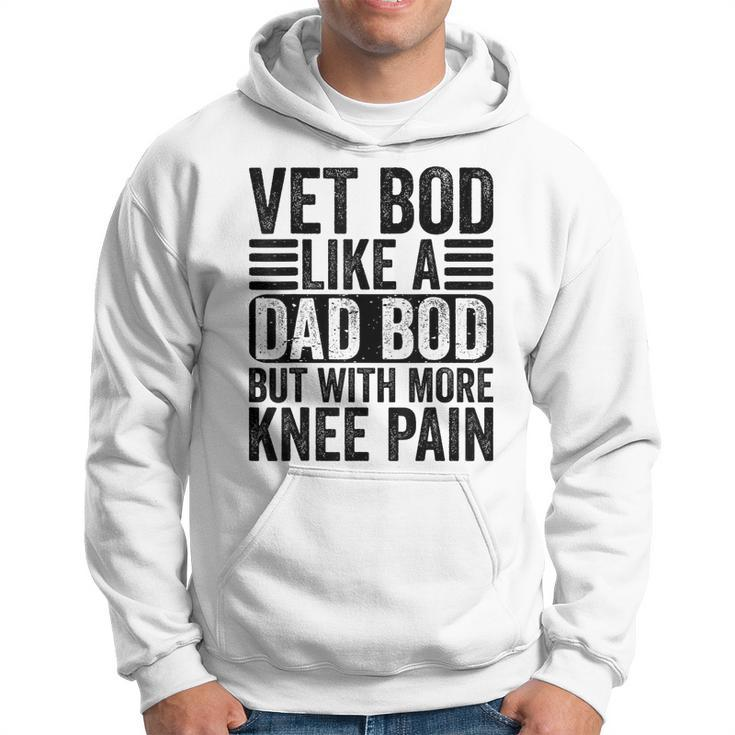Vet Bod Like A Dad Bod With More Knee Pain Funny Daddy Retro Hoodie