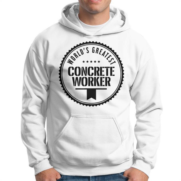Worlds Greatest Concrete Worker  Men Hoodie Graphic Print Hooded Sweatshirt