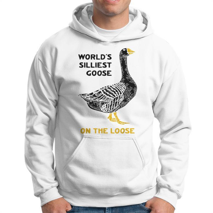 Worlds Silliest Goose On The Loose  Hoodie