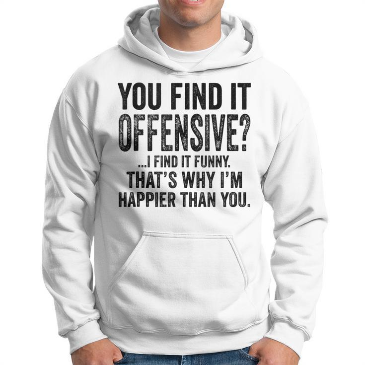 You Find It Offensive I Find It Funny Humorous Vintage  Hoodie