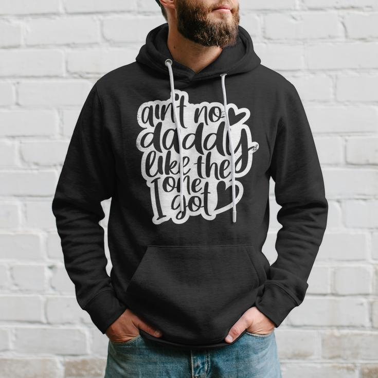 Aint No Daddy Like The One I Got Gift Daughter Son Kids Hoodie Gifts for Him