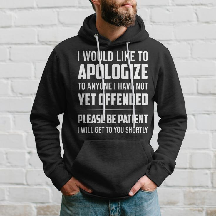 Apologize To Anyone I Have Not Yet Offended Be Patient Men Hoodie Graphic Print Hooded Sweatshirt Gifts for Him