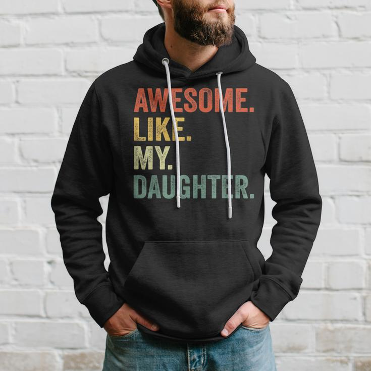 Awesome Like My Daughter Father Day Gift From Daughter Gift For Mens Hoodie Gifts for Him