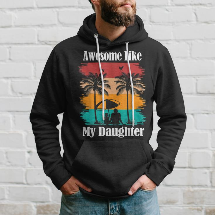 Awesome Like My Daughter Funny Fathers Day Dad Joke Gift For Mens Hoodie Gifts for Him