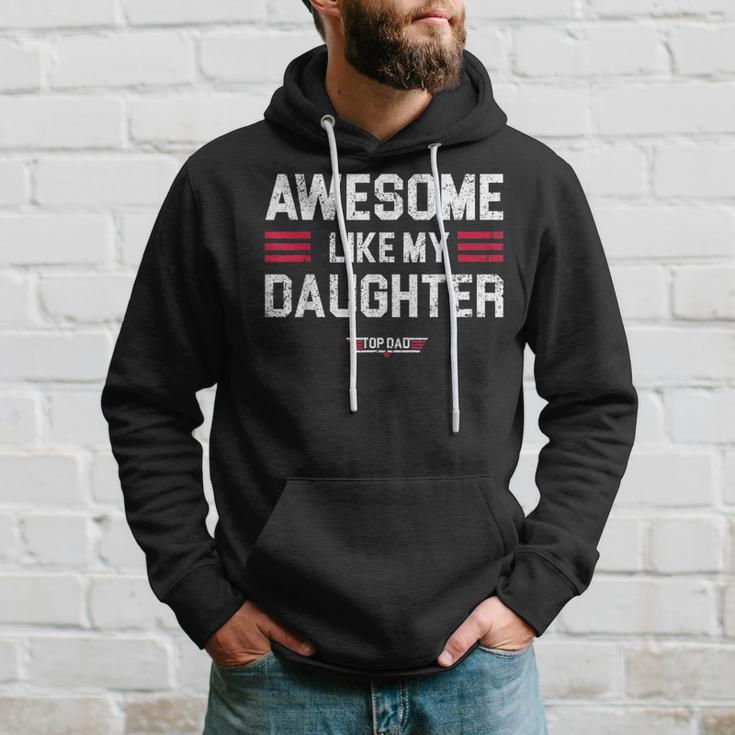 Awesome Like My Daughter Funny Fathers Day Top Dad Gift For Mens Hoodie Gifts for Him