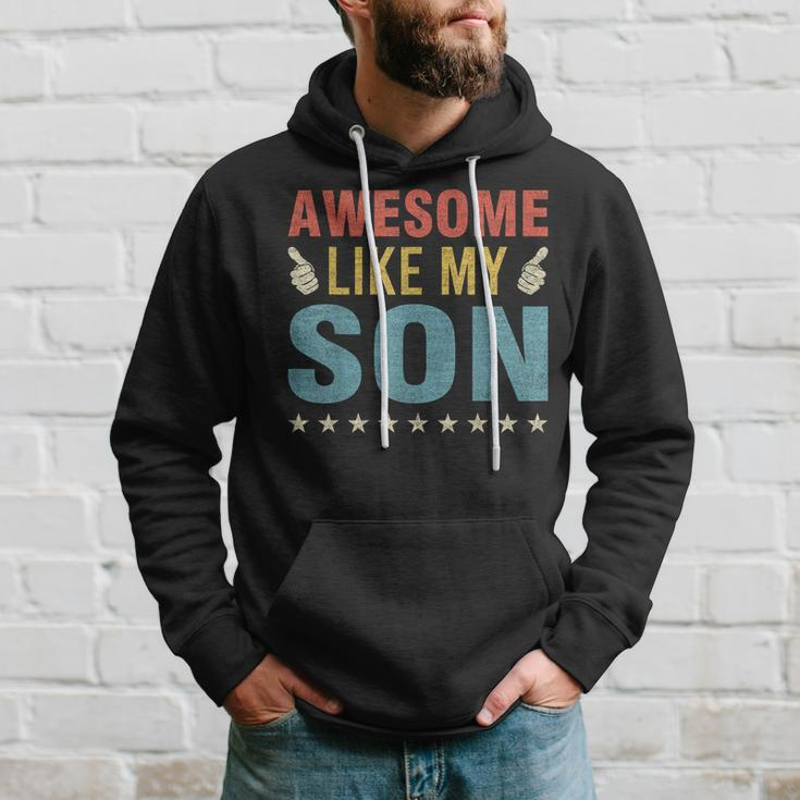 Awesome Like My Son Parents Day Mom Dad Joke Funny Women Men Hoodie Gifts for Him