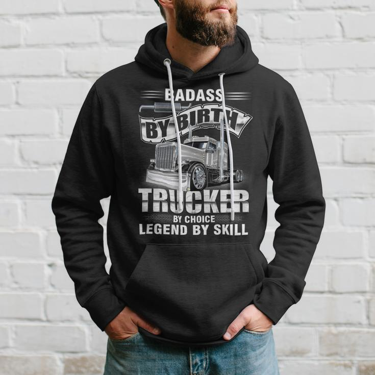 Badass By Birth Trucker By Choice Legend By Skill Hoodie Gifts for Him