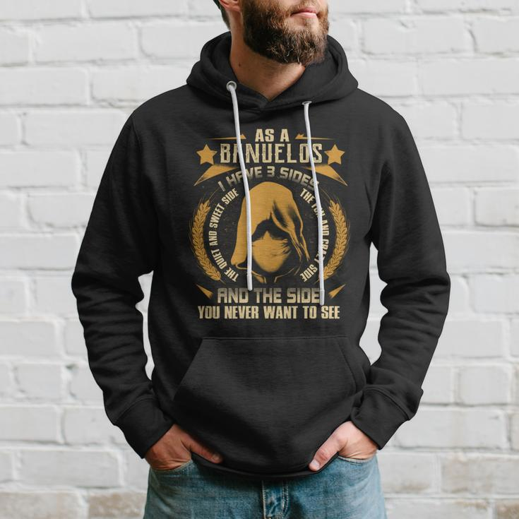 Banuelos - I Have 3 Sides You Never Want To See Hoodie Gifts for Him
