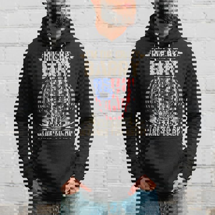 Barry Name Gift Im The Crazy Barry Hoodie Gifts for Him