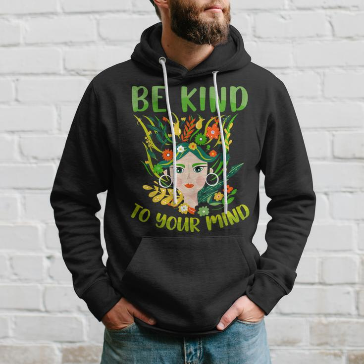 Be Kind To Your Mind Mental Health Matters Awareness Womens Hoodie Gifts for Him