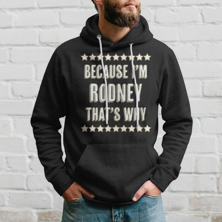 Because Im - Rodney - Thats Why | Funny Name Gift - Hoodie Gifts for Him