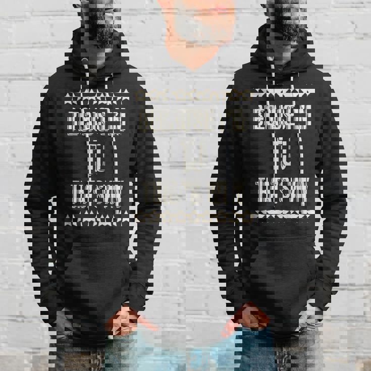 Because Im - Tj - Thats Why | Funny Name Gift - Hoodie Gifts for Him