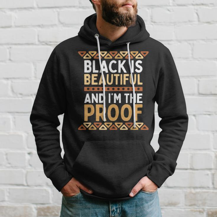 Black Is Beautiful And Im The Proof Black History Hoodie Gifts for Him